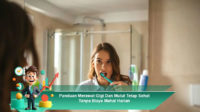 Panduan-Merawat-Gigi-Dan-Mulut-Tetap-Sehat-Tanpa-Biaya-Mahal-Harian